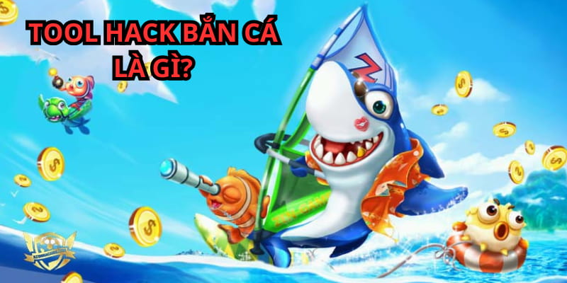 Tool hack bắn cá được sử dụng với mục đích gian lận trong game